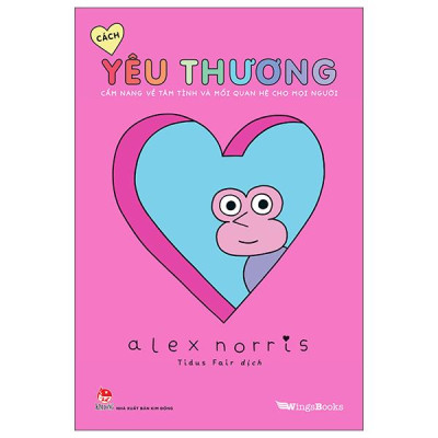 Sách - Cách Yêu Thương - Cẩm Nang Về Tâm Tình Và Mối Quan Hệ Cho Mọi Người