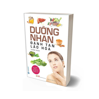 Dưỡng Nhan Đánh Tan Lão Hóa