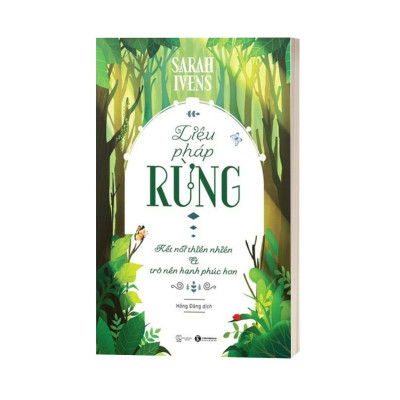 Liệu Pháp Rừng - Kết Nối Thiên Nhiên Và Trở Nên Hạnh Phúc Hơn