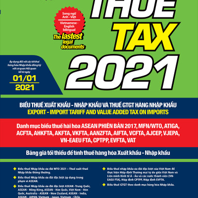 Thuế TAX 2021 - Biểu Thuế Xuất Khẩu - Nhập Khẩu Và Thuế GTGT Hàng Nhập Khẩu (Song Ngữ Anh - Việt)