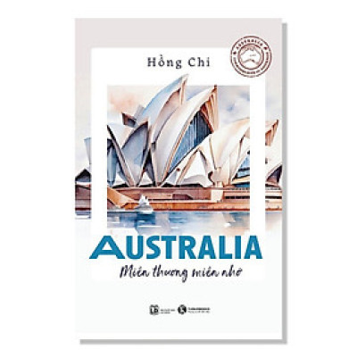 Sách Khám Phá Thế Giới: Australia - Miền Thương Miền Nhớ