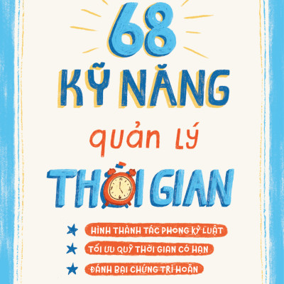 68 Kỹ Năng Quản Lý Thời Gian