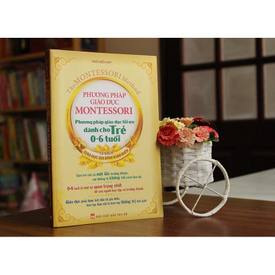 Sách - Phương pháp giáo dục Montessori - phương pháp giáo dục tối ưu dành cho trẻ 0-6 tuổi