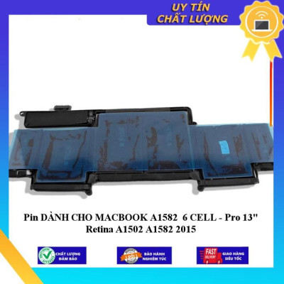 Pin dùng cho MACBOOK A1582 6 CELL - Pro 13" Retina A1502 A1582 2015 - Hàng Nhập Khẩu New Seal