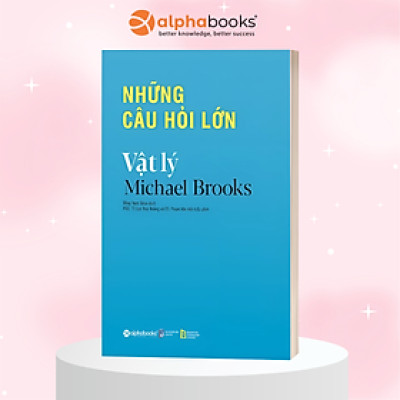 Những Câu Hỏi Lớn Vật Lý