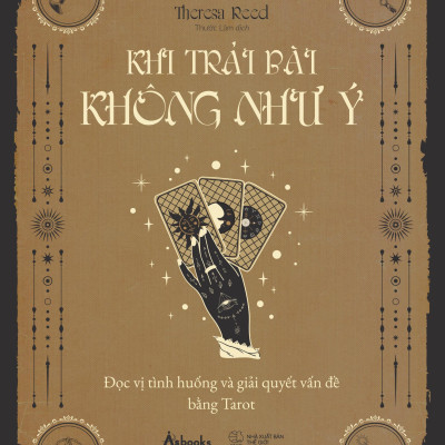 Sách - Khi Trải Bài Không Như Ý - Đọc Vị Tình Huống Và Giải Quyết Vấn Đề Bằng Tarot