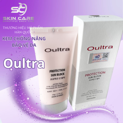 Kem Chống Nắng Bảo Vệ Da – Protection Sun Block Oultra (Giải pháp hoàn hảo bảo vệ làn da bạn khỏi tác hại của tia UV)
