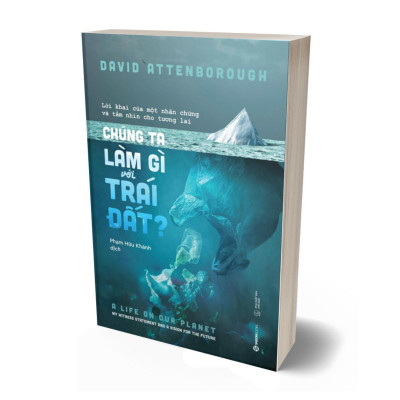 Chúng Ta Làm Gì Với Trái Đất?