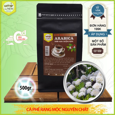 Cà Phê Nguyên Chất Arabica Gói (500g), Dạng Bột Pha Phin, Thơm Thanh Thoát, Thể Chất Nhẹ, Màu Nước Nhạt Coffee New