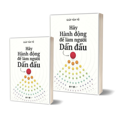 Hãy Hành Động Để Làm Người Dẫn Đầu (Alpha books -Giáp Văn Vũ)