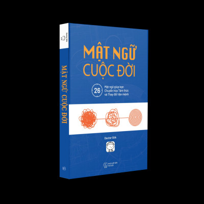 Mật Ngữ Cuộc Đời - 26 Mật Ngữ Giúp Bạn Chuyển Hóa Tâm Thức Và Thay Đổi Vận Mệnh (Doctor Stik)