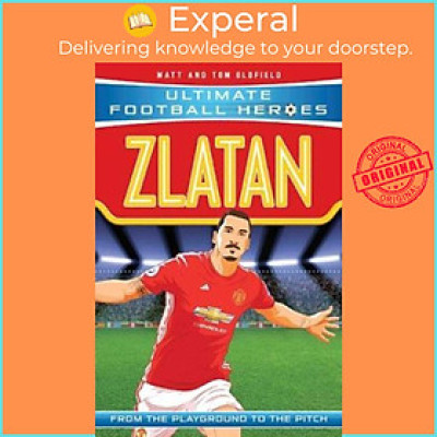 Sách - Zlatan (Ultimate Football Heroes) - Collect Them All! by Matt & Tom Oldfield (UK edition, paperback)