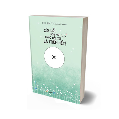 Xin Lỗi , Hôm Nay Cuộc Đời Tôi Là Trên Hết !