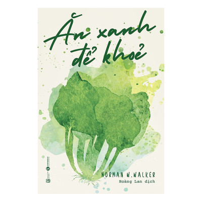 Combo Sống Lành Để Trẻ + Ăn Xanh Để Khỏe (2 Cuốn)