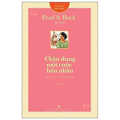 Chân Dung Một Cuộc Hôn Nhân - Văn Học Kinh Điển - Pearl S. Buck - NXB Trẻ 