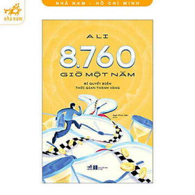 Sách - 8760 giờ một năm: Bí quyết biến thời gian thành vàng (Nhã Nam HCM)