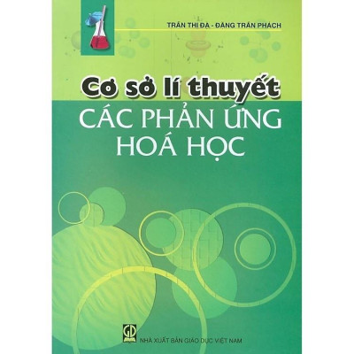 Sách - Cơ Sở Lí Thuyết Các Phản Ứng Hóa Học - NXB Giáo Dục - HV