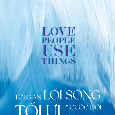 Tối Giản Lối Sống Tối Ưu Cuộc Đời - 7 Trụ Cột Của Cuộc Sống Hạnh Phúc Và Ý Nghĩa