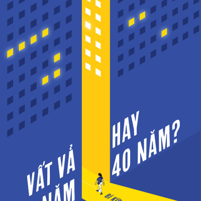 Vất Vả 4 Năm Hay 40 Năm? - Bí Kíp Chinh Phục 4 Năm Đại Học