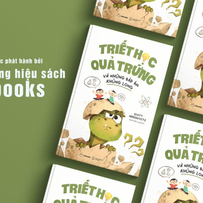 Triết Học Quả Trứng Và Những Đáp Án Khủng Long - Bản Quyền