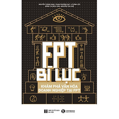 FPT BÍ LỤC - KHÁM PHÁ VĂN HOÁ DOANH NGHIỆP TẠI FPT