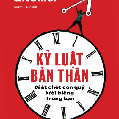 Kỷ Luật Bản Thân - Giết Chết Con Quỷ Lười Biếng Trong Bạn