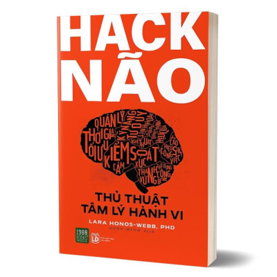 Hack Não - Thủ Thuật Tâm Lý Hành Vi - Lara Honos-Webb. PhD - (bìa mềm)