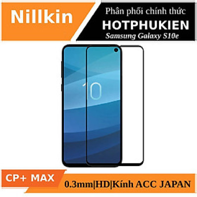 Miếng dán Kính Cường Lực full 3D siêu mỏng 0.23mm cho Samsung Galaxy S10e hiệu Nillkin CP+ Max (mặt kính AGC Nhật Bản, phủ Nano, hiển thị HD) - Hàng nhập khẩu