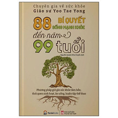 88 Bí Quyết Sống Mạnh Khỏe Đến Năm 99 Tuổi (Tái Bản 2023)