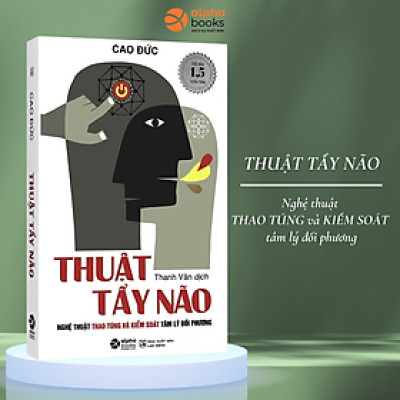 Trạm Đọc Official | Thuật Tẩy Não - Nghệ Thuật Thao Túng Và Kiểm Soát Tâm Lý Đối Phương