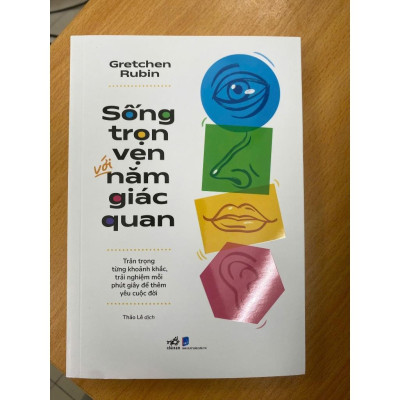 Sống trọn vẹn với năm giác quan - Bản Quyền