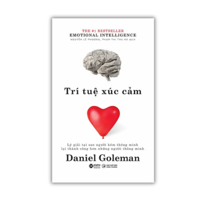 Trí Tuệ Xúc Cảm - Emotional Intelligence - Lý Giải Tại Sao Người Kém Thông Minh Lại Thành Công Hơn Những Người Thông Minh - Daniel Goleman (Khổ Nhỏ)
