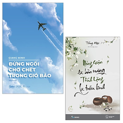 Combo Đừng Ngồi Chờ Chết Trong Gió Bão và Nóng Giận Là Bản Năng , Tĩnh Lặng Là Bản Lĩnh -sổ tay
