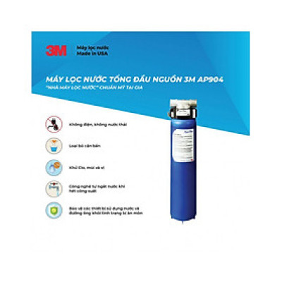 Máy lọc tổng đầu nguồn 3M AP904 - Hàng nhập khẩu - Công suất cao, không điện