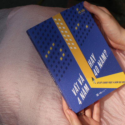 Vất Vả 4 Năm Hay 40 Năm? - Bí Kíp Chinh Phục 4 Năm Đại Học