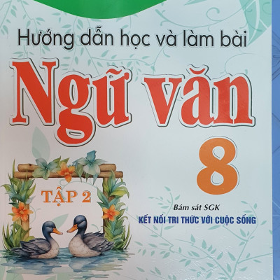 Combo Hướng Dẫn Học Và Làm Bài Làm Văn Ngữ Văn 8 Tập 1 + Tập 2 ( Bám sát SGK Kết Nối Tri Thức Với Cuộc Sống )