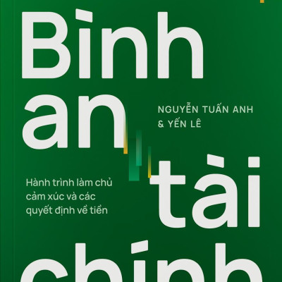 Sách - Bình An Tài Chính - Hành Trình Làm Chủ Cảm Xúc Và Các Quyết Định Về Tiền