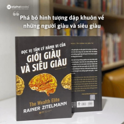 Đọc Vị Tâm Lý Hành Vi Của Giới Giàu Và Siêu Giàu - Bản Quyền