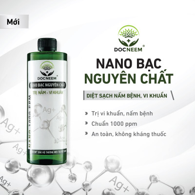 Nano Bạc DOCNEEM nguyên chất Diệt sạch nấm bệnh, vi khuẩn hoa hồng, phong lan chai 500ml