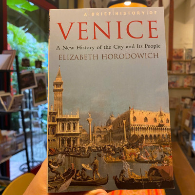 Sách - A Brief History of Venice by Elizabeth Horodowich - Lịch Sử tiếng Anh/ History in English