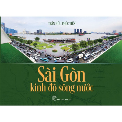 Sài Gòn Kinh Đô Sông Nước