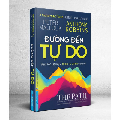 Sách Đường Đến Tự Do - Tăng Tốc Hiệu Quả Tự Do Tài Chính Của Bạn - First News