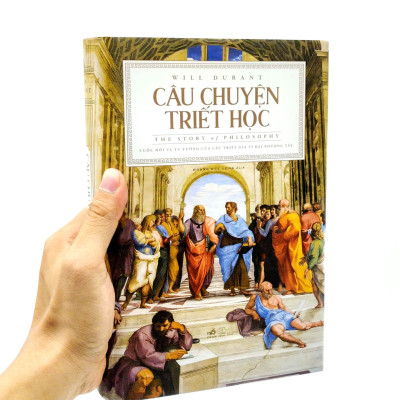 CÂU CHUYỆN TRIẾT HỌC (The Story Of Philosophy) - Will Durant - Hoàng Đức Long dịch - (bìa cứng)