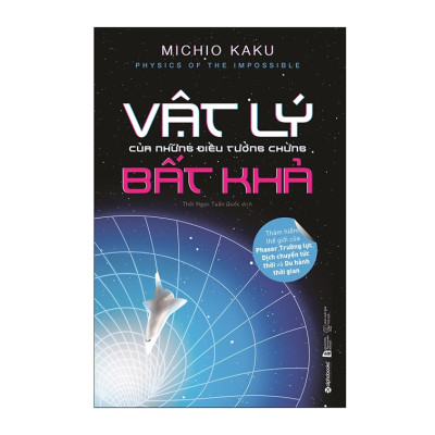 Combo Sách Hay Về Vật Lý : Vật Lý Của Tương Lai + Vật Lý Của Những Điều Tưởng Chừng Bất Khả
