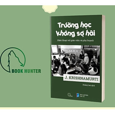 Trường Học Không Sợ Hãi - J. Krishnamurti