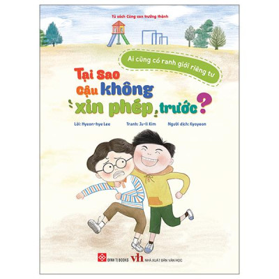 Sách - Ai Cũng Có Ranh Giới Riêng Tư - Tại Sao Cậu Không Xin Phép Trước?