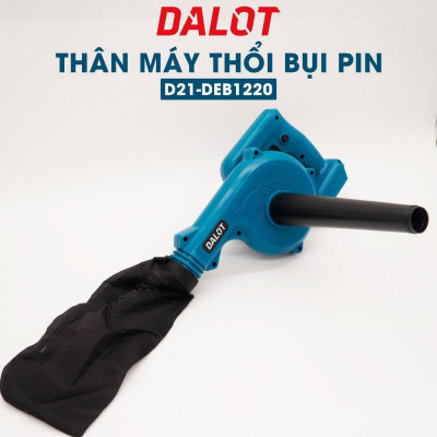 THÂN MÁY THỔI BỤI PIN 500W D21-DEB1220 - DALOT - HÀNG CHÍNH HÃNG