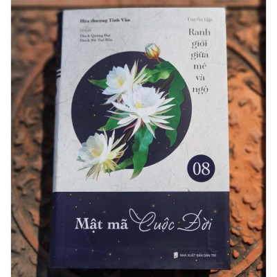 Sách - Mật Mã Cuộc Đời - Tập 8 - Tuyển Tập Ranh Giới Giữa Mê Và Ngộ - Vĩnh Nghiêm Books