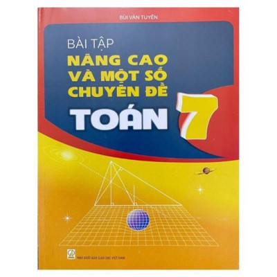 Sách - Combo 3 cuốn Nâng cao và phát triển Toán 7 Tập 1 + Tập 2 và Bài tập nâng cao và một số chuyên đề Toán 7