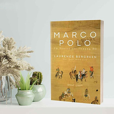 Marco Polo - Từ Venice Tới Thượng Đô
